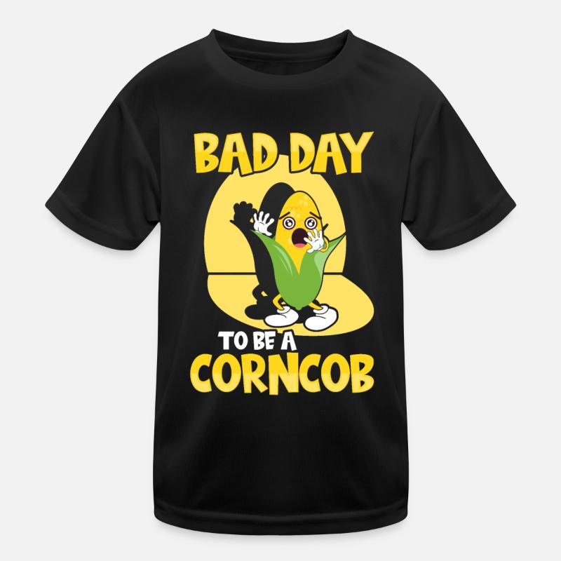 Its A Bad Day To Be A Corncob Kinder Funktions-T-Shirt