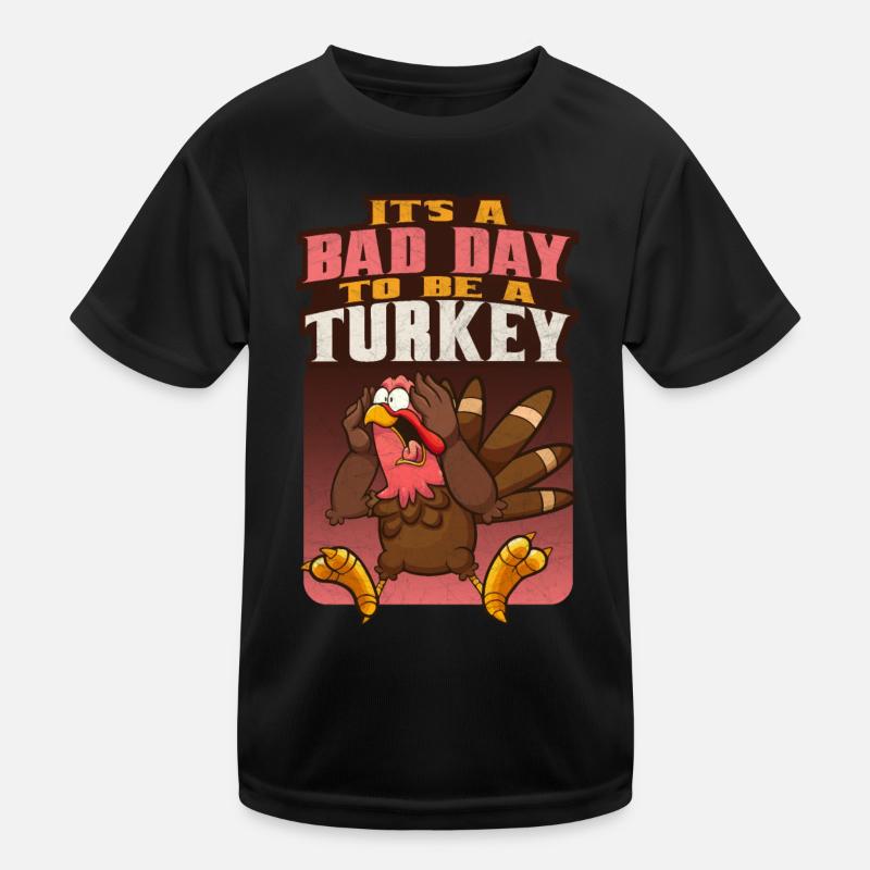 Its A Bad Day To Be A Turkey Kinder Funktions-T-Shirt
