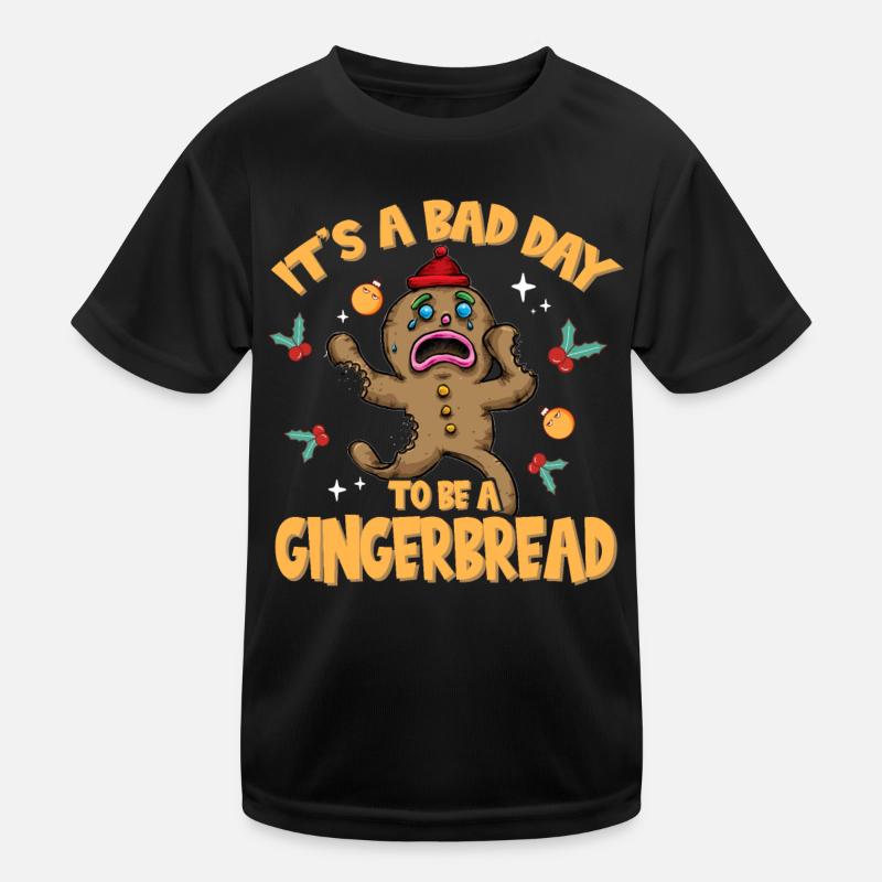 Its A Bad Day To Be A Gingerbread Kinder Funktions-T-Shirt