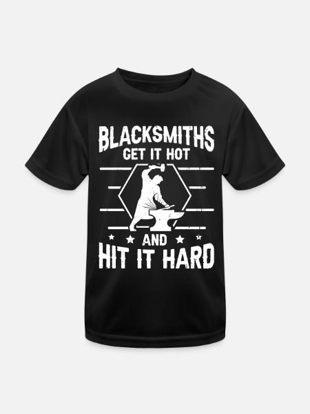 Blacksmiths Get It Hot & Hit It Hard Blacksmith - Kids Functional T-Shirt - black - Front