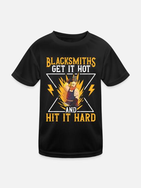 Blacksmiths Get It Hot & Hit It Hard Blacksmith - Kids Functional T-Shirt - black - Front