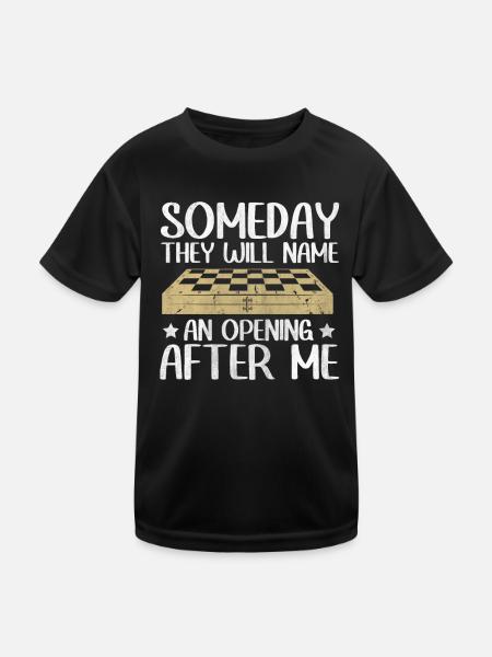 Someday they will name an opening after me chess - Kids Functional T-Shirt - black - Front
