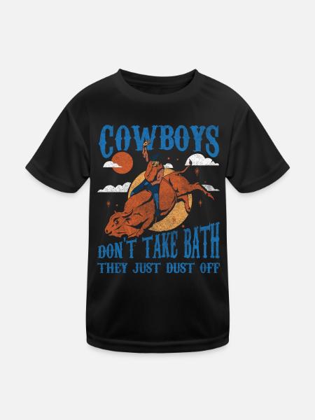 Cowboys Dont Take Bath - They Just Dust Off Rodeo - Kids Functional T-Shirt - black - Front