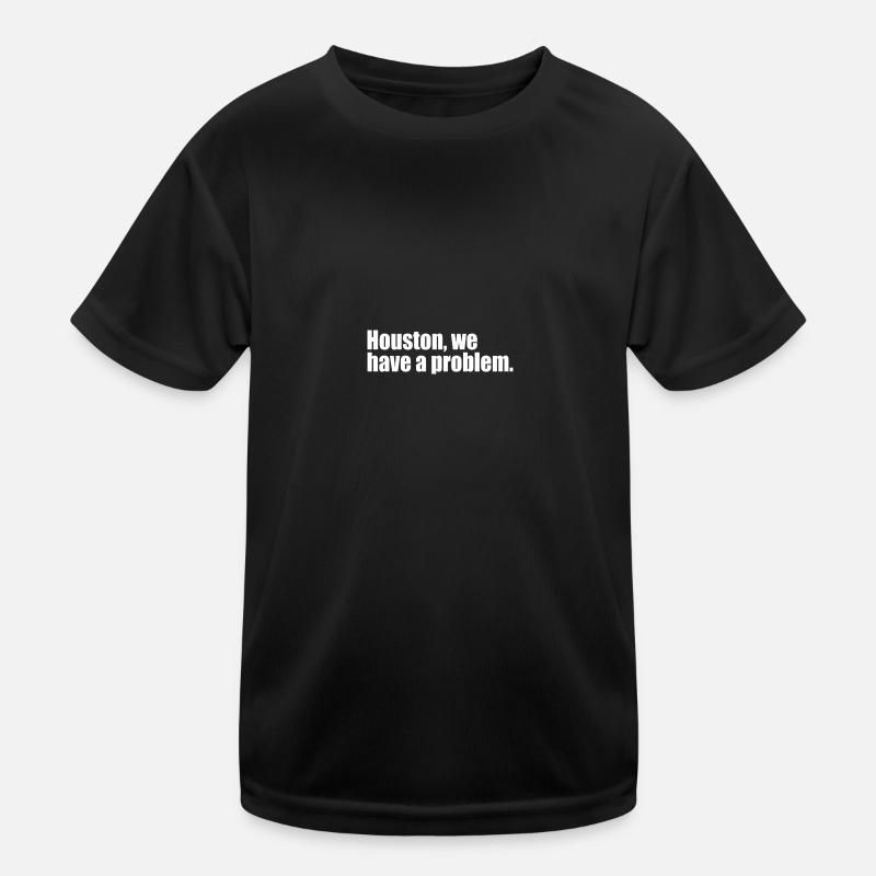 Houston we have a problem quote Kids Functional T-Shirt