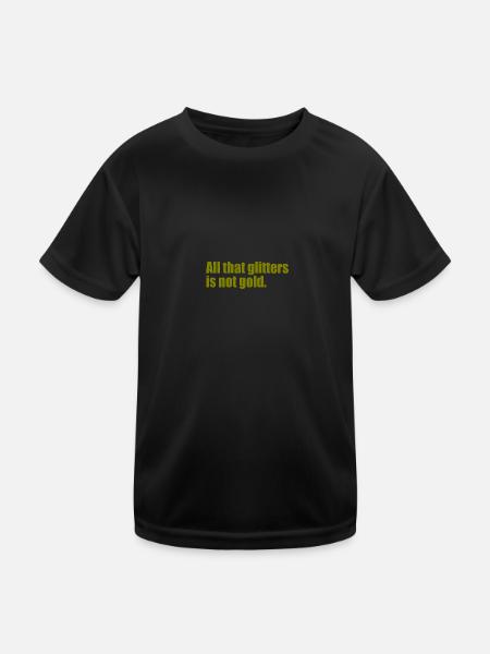 All that glitters is not gold quote - Kids Functional T-Shirt - black - Front
