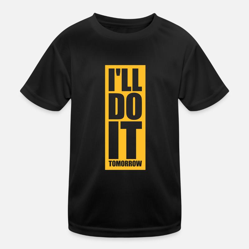 do it tomorrow Zitat Kinder Funktions-T-Shirt