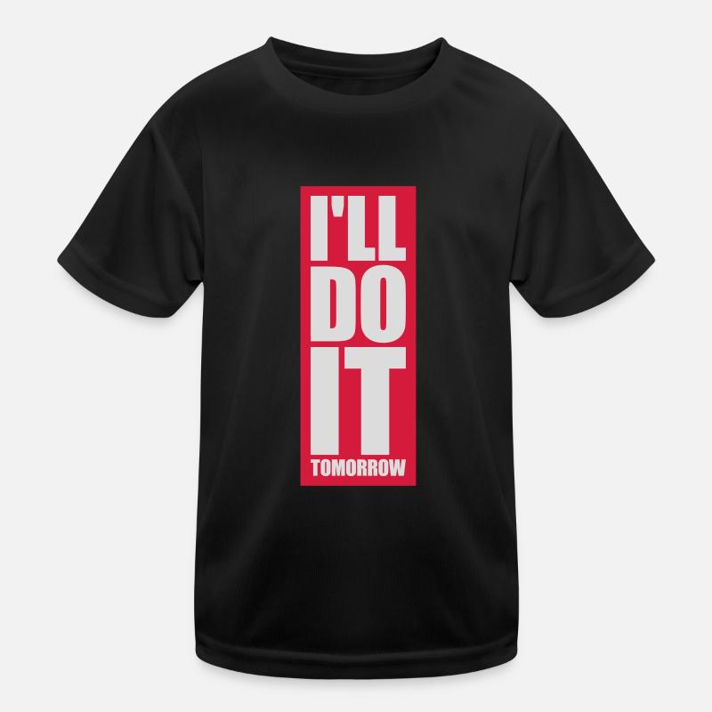 do it tomorrow quote Kids Functional T-Shirt