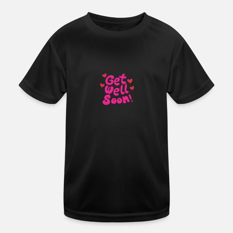 get well soon - Gute Besserung Kinder Funktions-T-Shirt