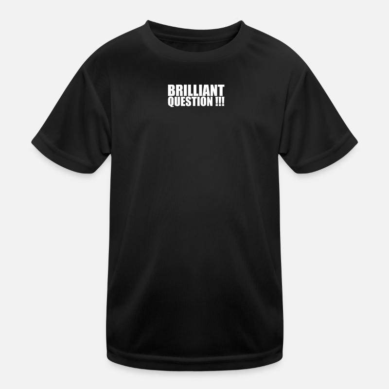 Brilliant Question Kinder Funktions-T-Shirt