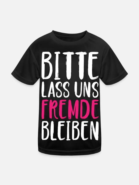 Bitte lass uns Fremde bleiben lustige Sprüche - Kinder Funktions-T-Shirt - Schwarz