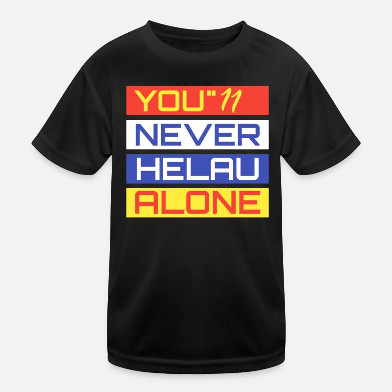 You Never Helau Alone Kinder Funktions-T-Shirt