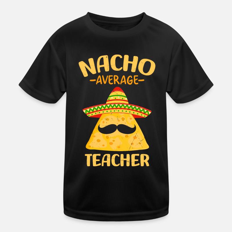 Nacho Average Teacher Kids Functional T-Shirt