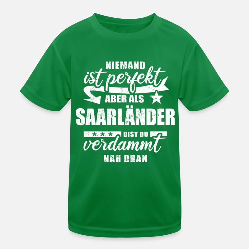 Niemand ist perfekt - Saarländer - Spruch Kinder Funktions-T-Shirt