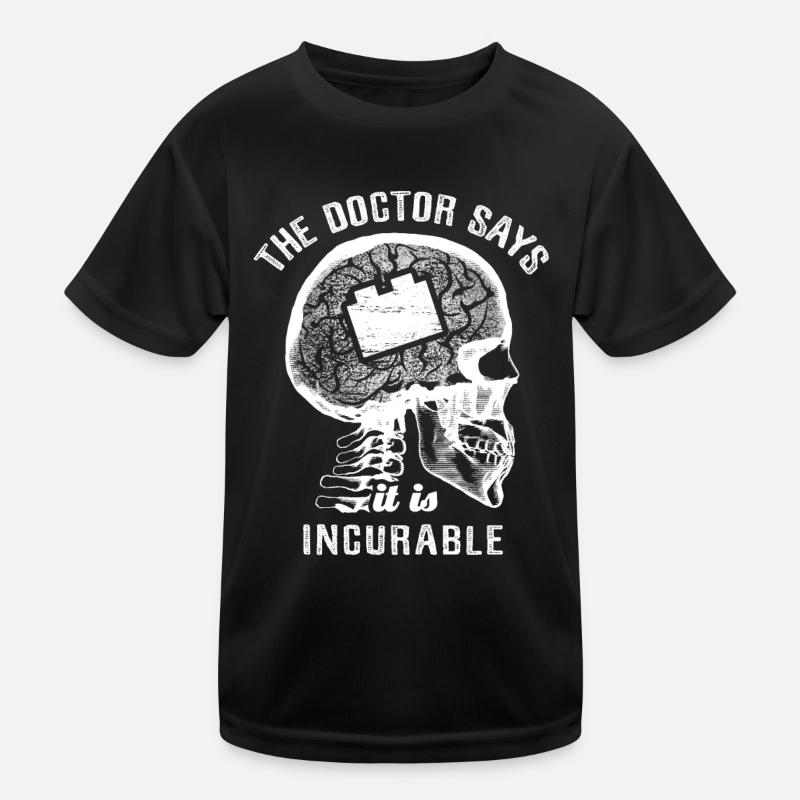 Le médecin dit que c’est incurable - des briques jouent T-shirt sport Enfant