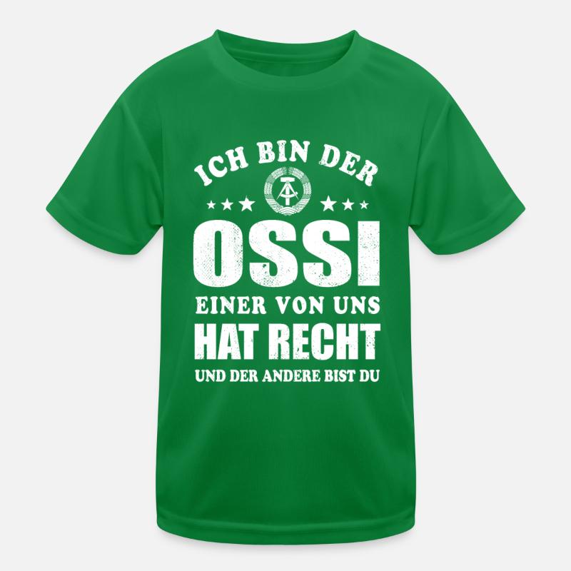 Ich bin der Ossi einer von uns hat Recht - Spruch Kinder Funktions-T-Shirt