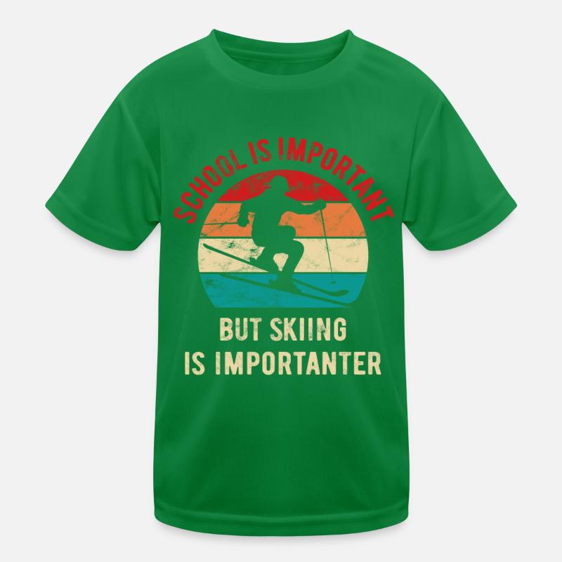 School is important but skiing is importanter Kinder Funktions-T-Shirt