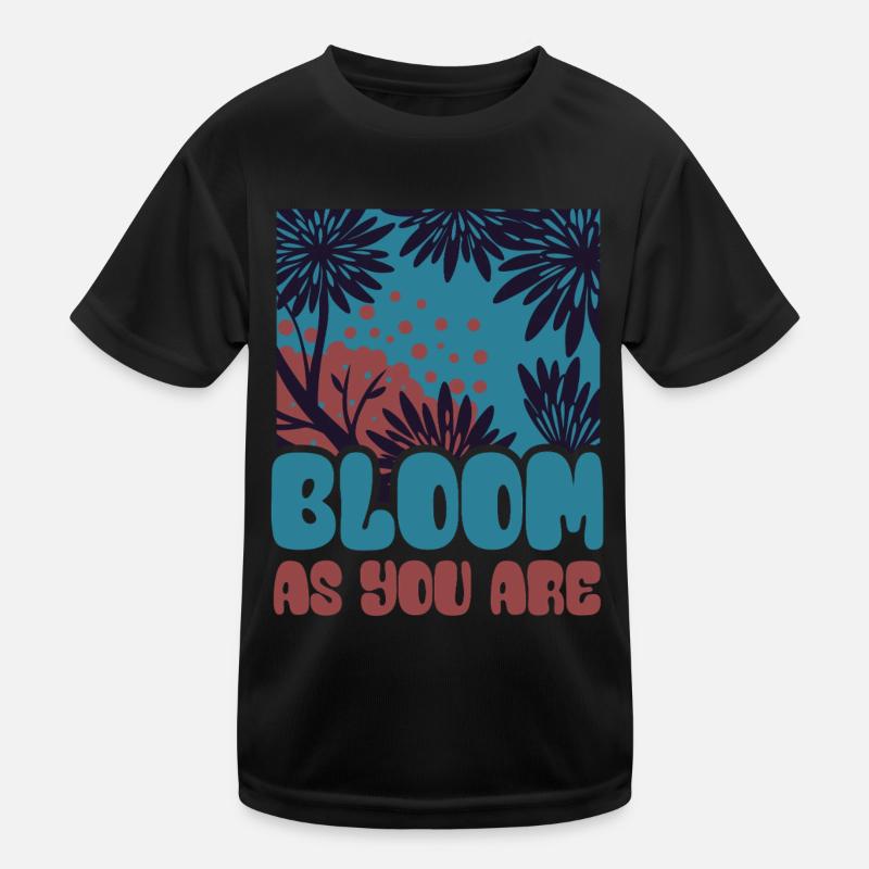 Fleurissez comme vous êtes - Fleurs - Printemps - Dire T-shirt sport Enfant
