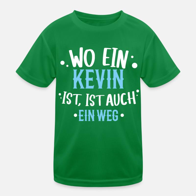 Wo ein Kevin ist, ist ein Weg / Geburtstag, Name Kinder Funktions-T-Shirt