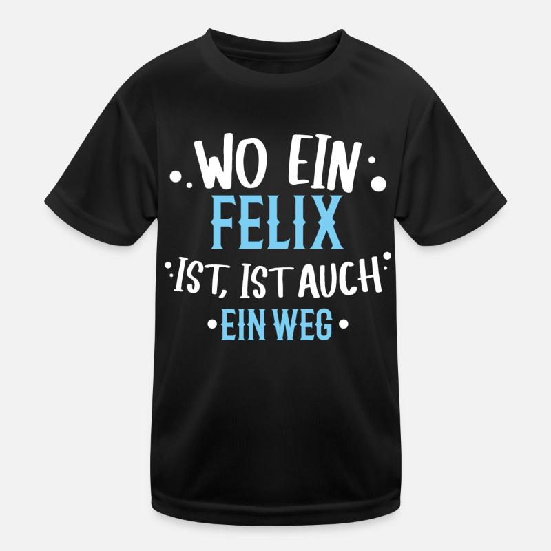 Wo ein Felix ist, ist ein Weg / Name, Geburtstag - Kinder Funktions-T-Shirt - Schwarz