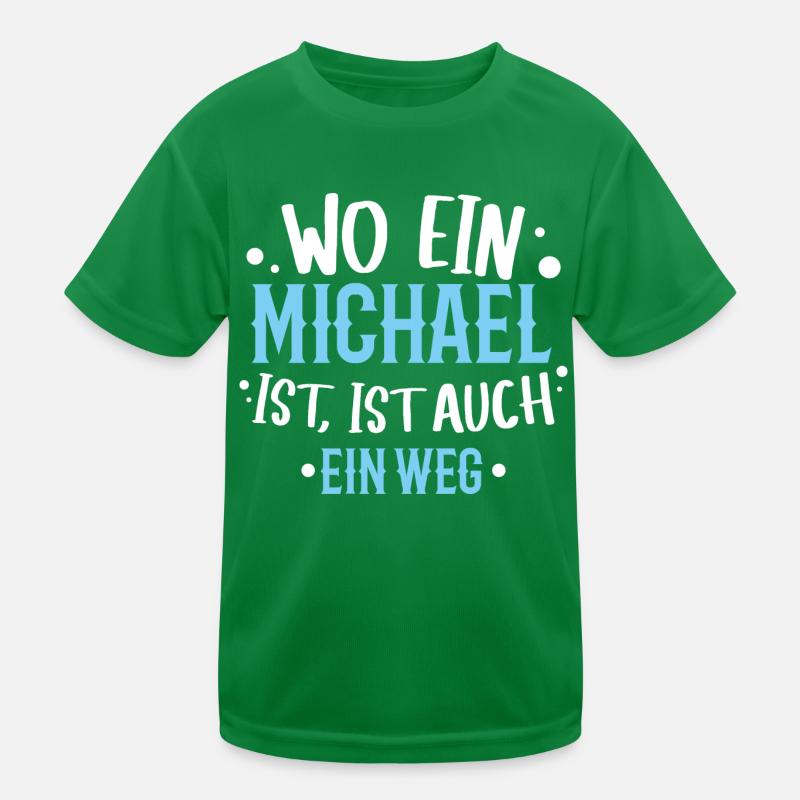 Wo ein Michael ist, ist ein Weg / Geburtstag Name Kinder Funktions-T-Shirt