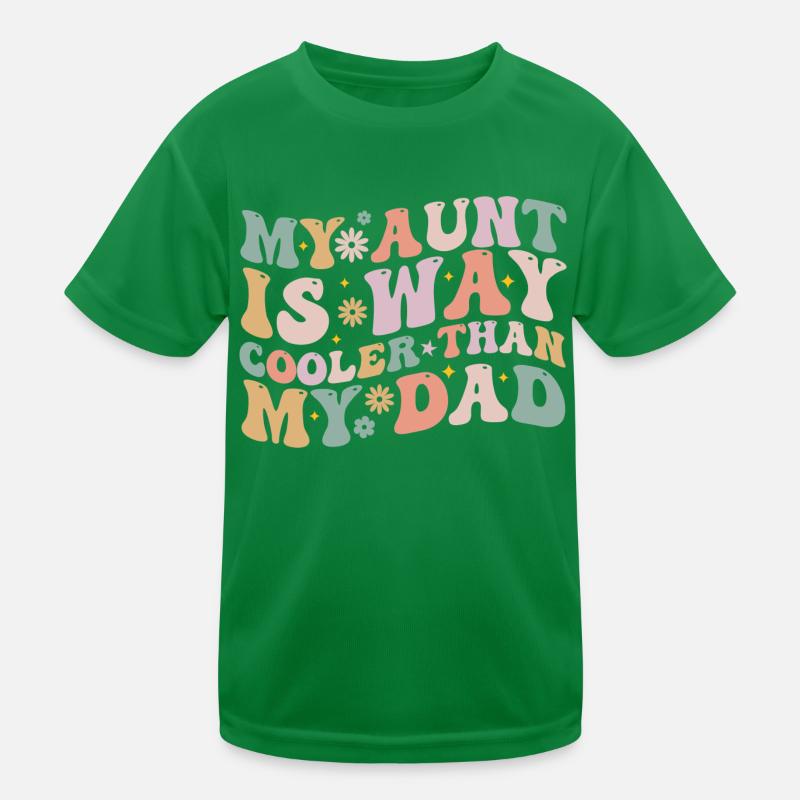 My aunt is way cooler than my dad T-shirt sport Enfant