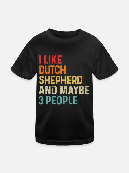 I Like Dutch Shepherd And Maybe 3 People Dog - Kids Functional T-Shirt - black - Front