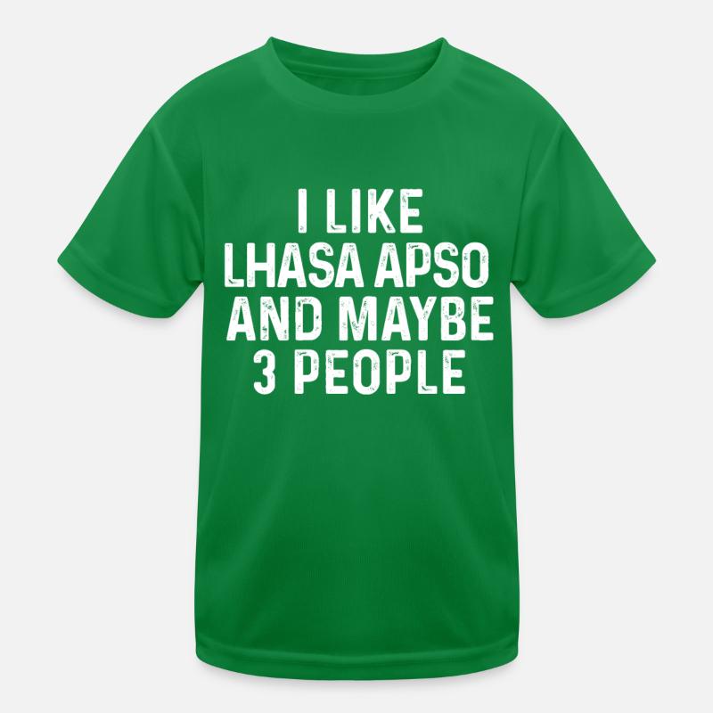 I Like Lhasa Apso And Maybe 3 People Dog Lover Kids Functional T-Shirt