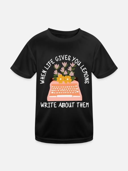 Wenn das Leben dir Zitronen gibt, schreibe über sie - Kinder Funktions-T-Shirt - Schwarz - Vorne
