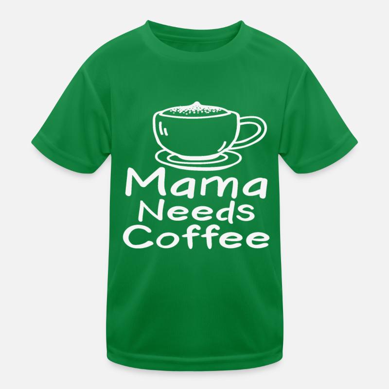 Mama Needs Coffee Coffee Quotes Kids Functional T-Shirt