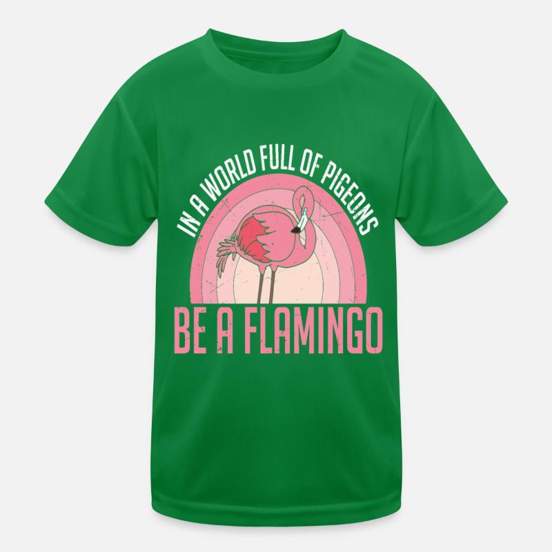 In einer Welt voller Tauben sei ein Flamingo Kinder Funktions-T-Shirt