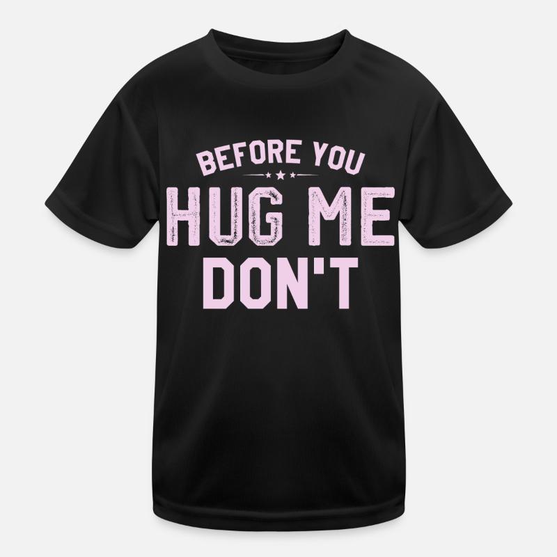 Bevor du mich riesig machst, tu es nicht Kinder Funktions-T-Shirt