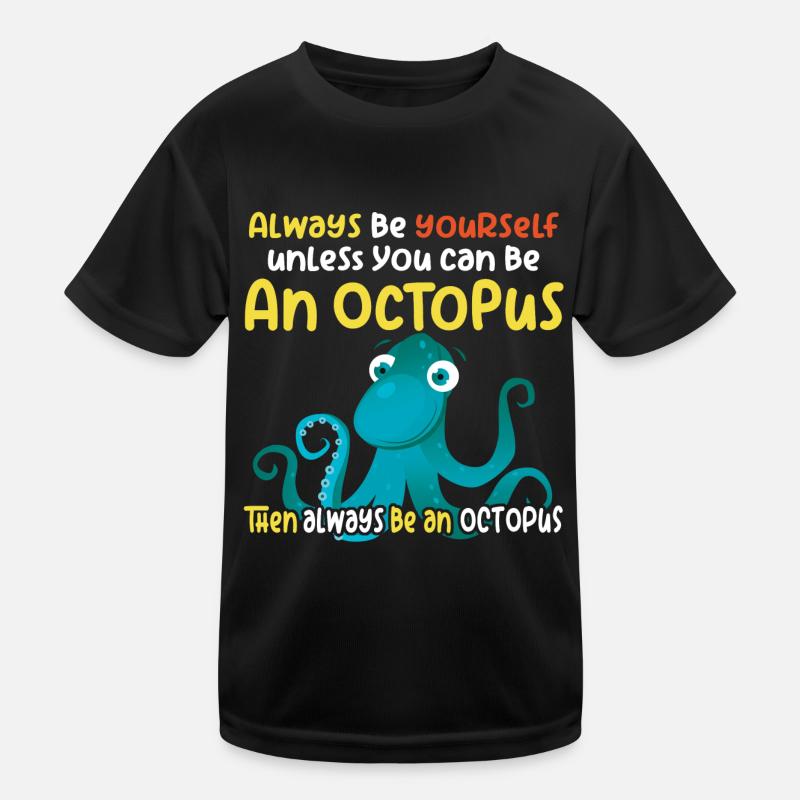 Soyez une pieuvre - Fun Octopus Design T-shirt sport Enfant