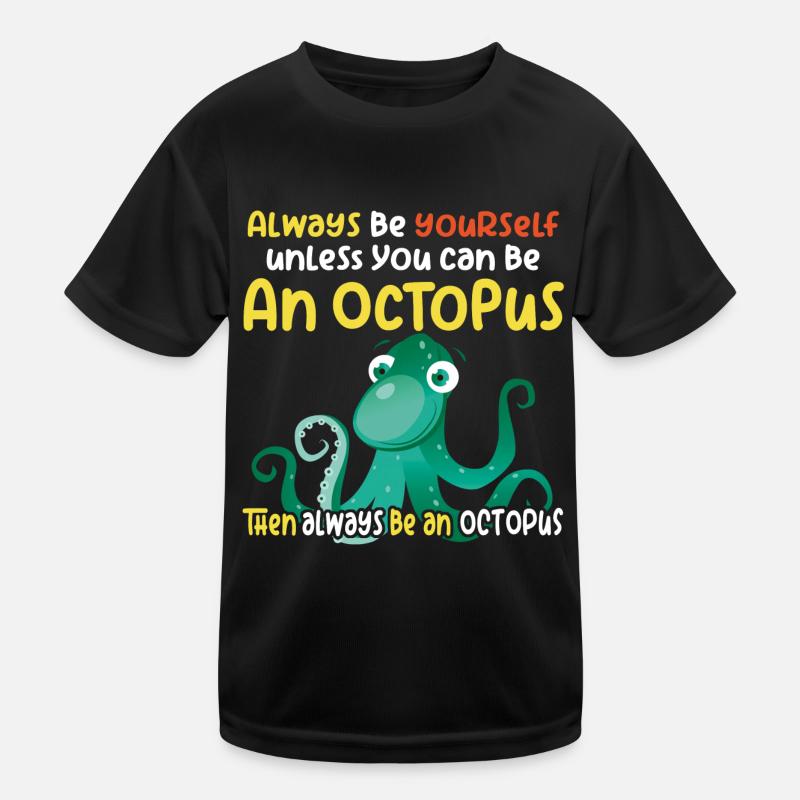 Soyez une pieuvre - Fun Octopus Design T-shirt sport Enfant