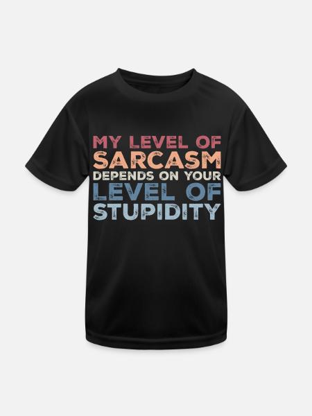 My level of sarcasm depends your level f stupidity - Kids Functional T-Shirt - black - Front