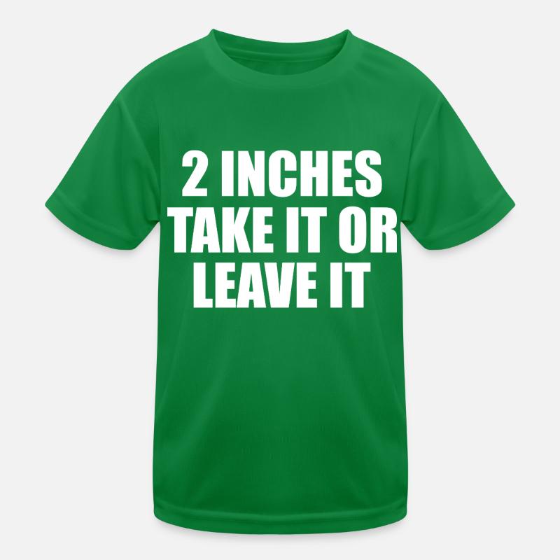 2 inches Take It Or Leave It T-shirt sport Enfant