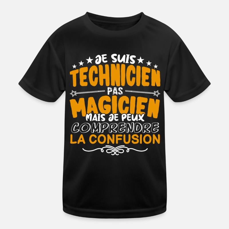 Technicien | Technicien pas Magicien | Meilleur Te T-shirt sport Enfant