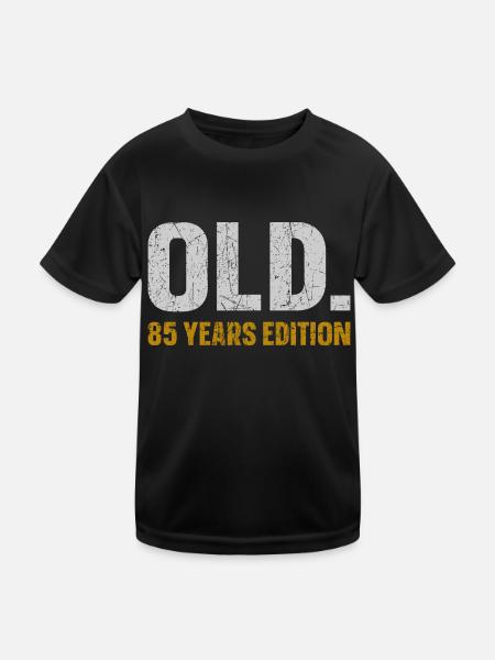 Old 85 Years Edition 85th Birthday Gift Idea - Kids Functional T-Shirt - black - Front