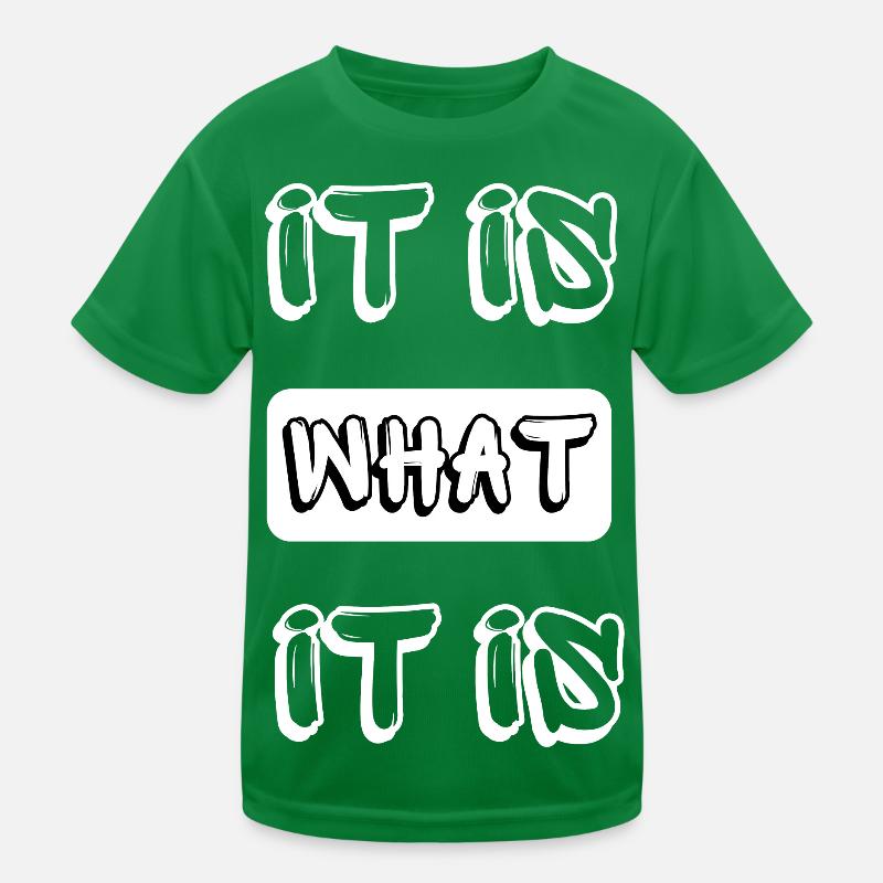 it is what it is Kids Functional T-Shirt