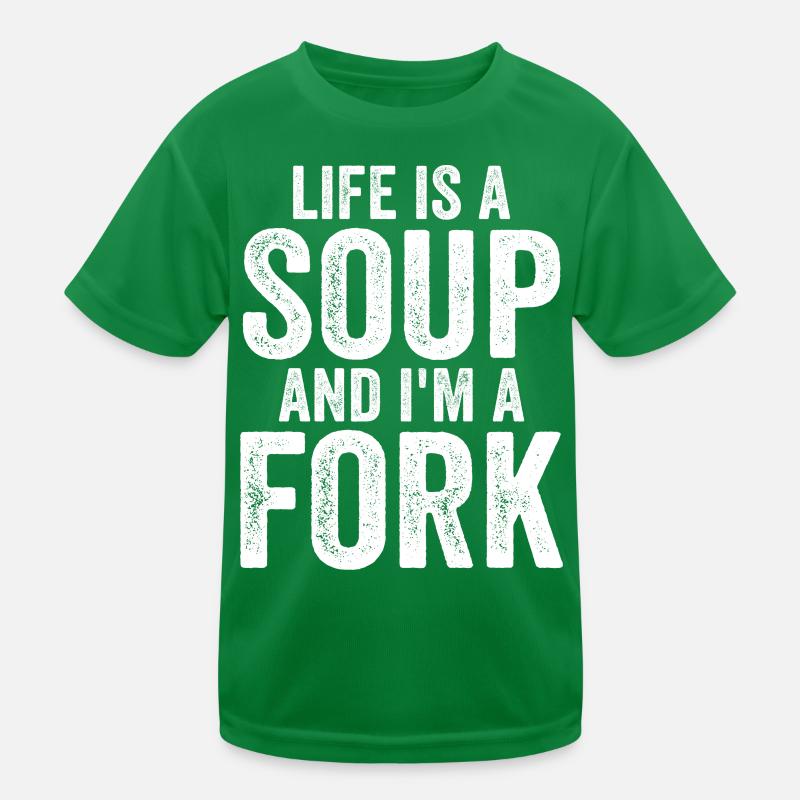 Life Is A Soup And I'm A Fork Tees | Funny Kids Functional T-Shirt