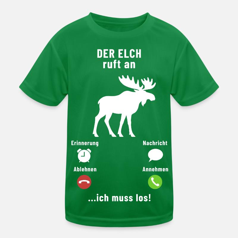 Der Elch ruft an - ich muss los - Spruch Kinder Funktions-T-Shirt
