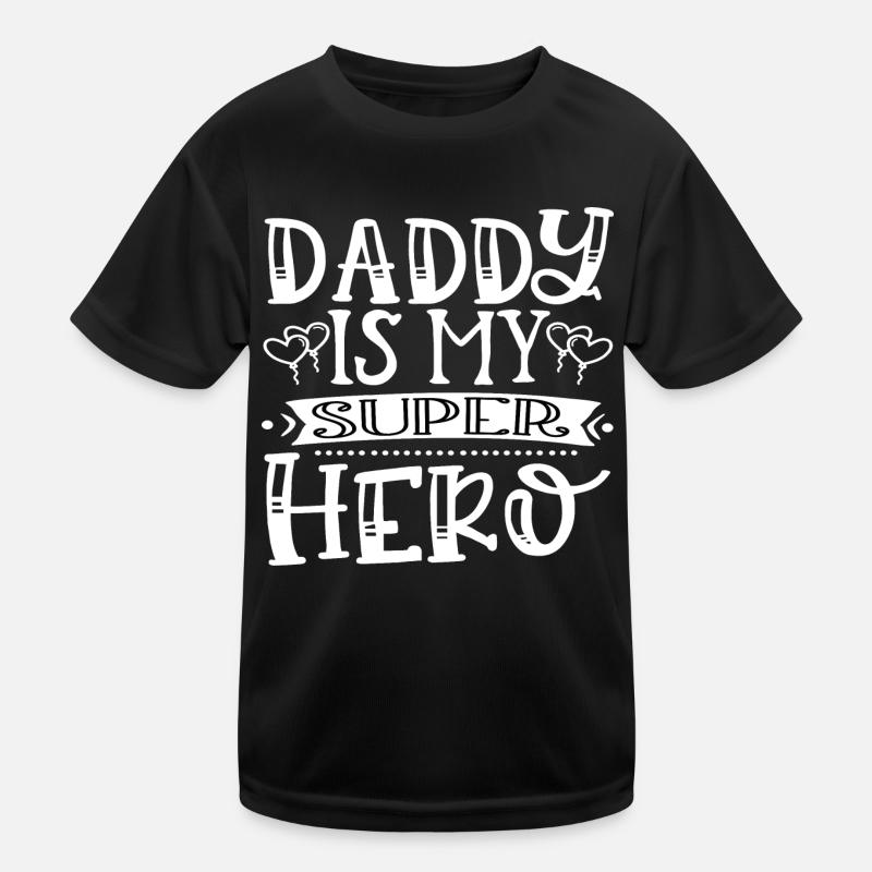 Daddy Is My Super Hero T-shirt sport Enfant