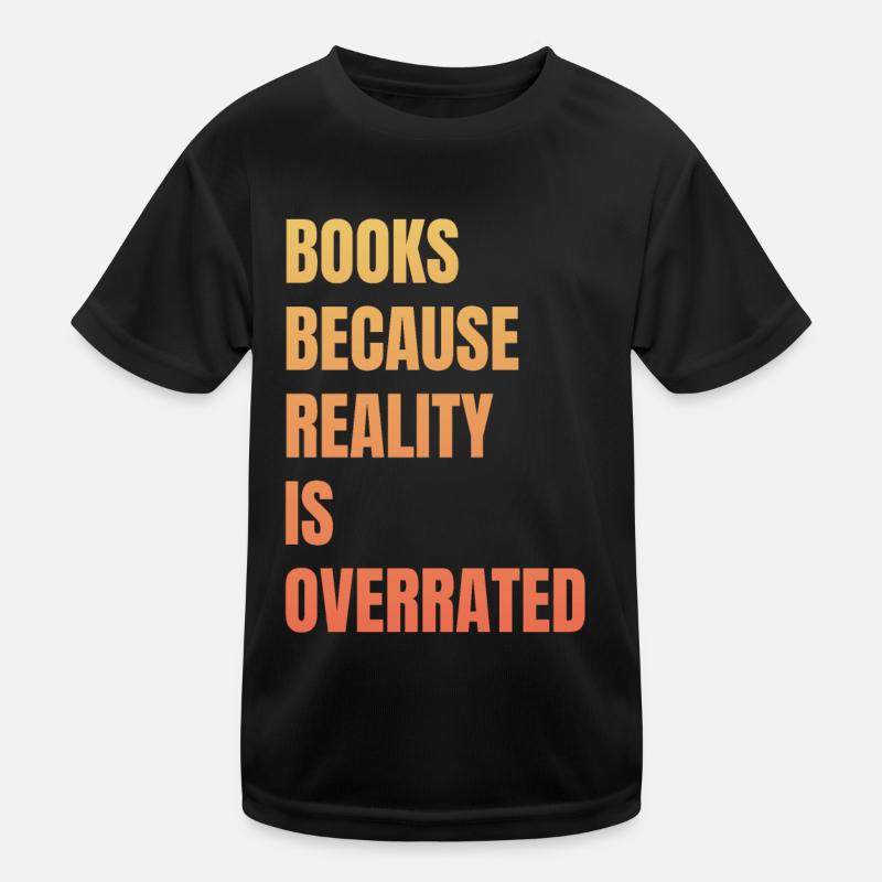 Books because reality is overrated Kids Functional T-Shirt