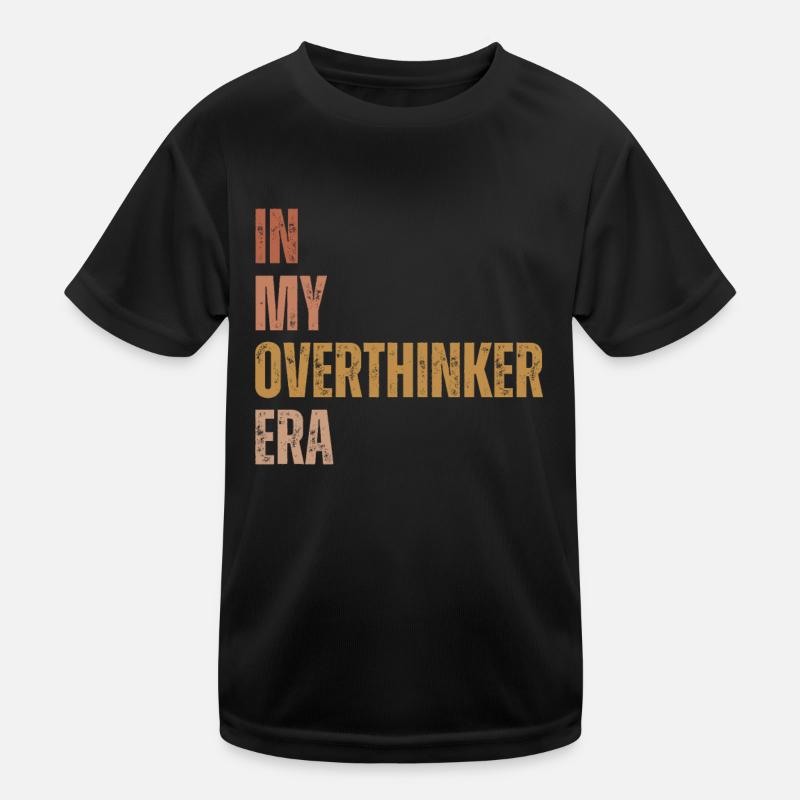 In My Overthinker Era Overthink Kinder Funktions-T-Shirt