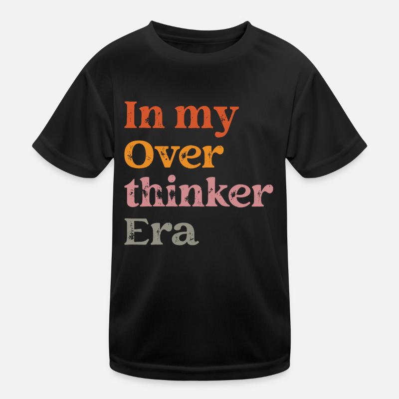In My Overthinker Era Overthink Kinder Funktions-T-Shirt
