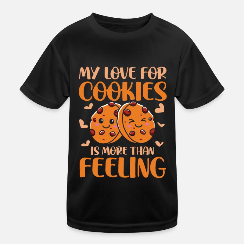 My Love For Cookies Is More Than Feeling Kinder Funktions-T-Shirt