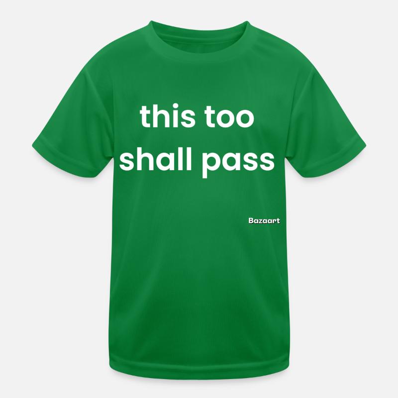 This too shall pass Kids Functional T-Shirt