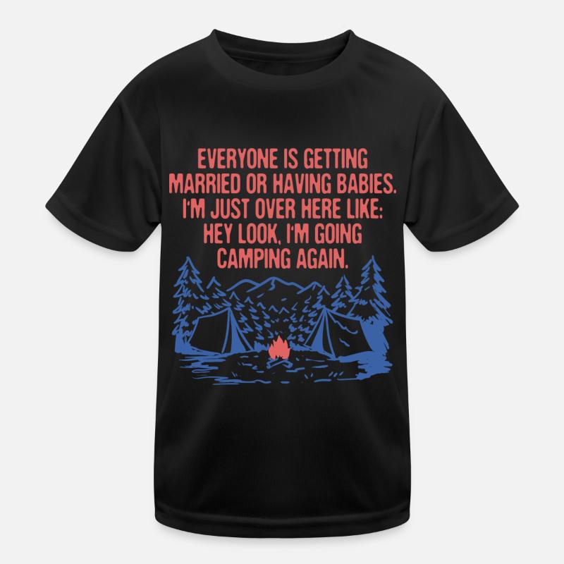 Everyone is Getting Married Camping Sarcastic Kinder Funktions-T-Shirt