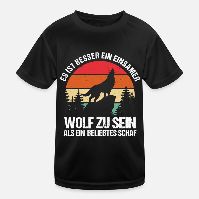 Besser Ein Einsamer Wolf Als Ein Beliebtes Schaf Kinder Funktions-T-Shirt