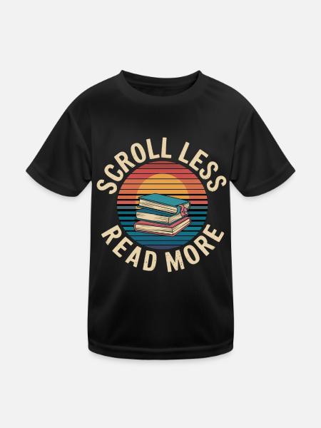 Scroll Less Read More 10 - Kinder Funktions-T-Shirt - Schwarz
