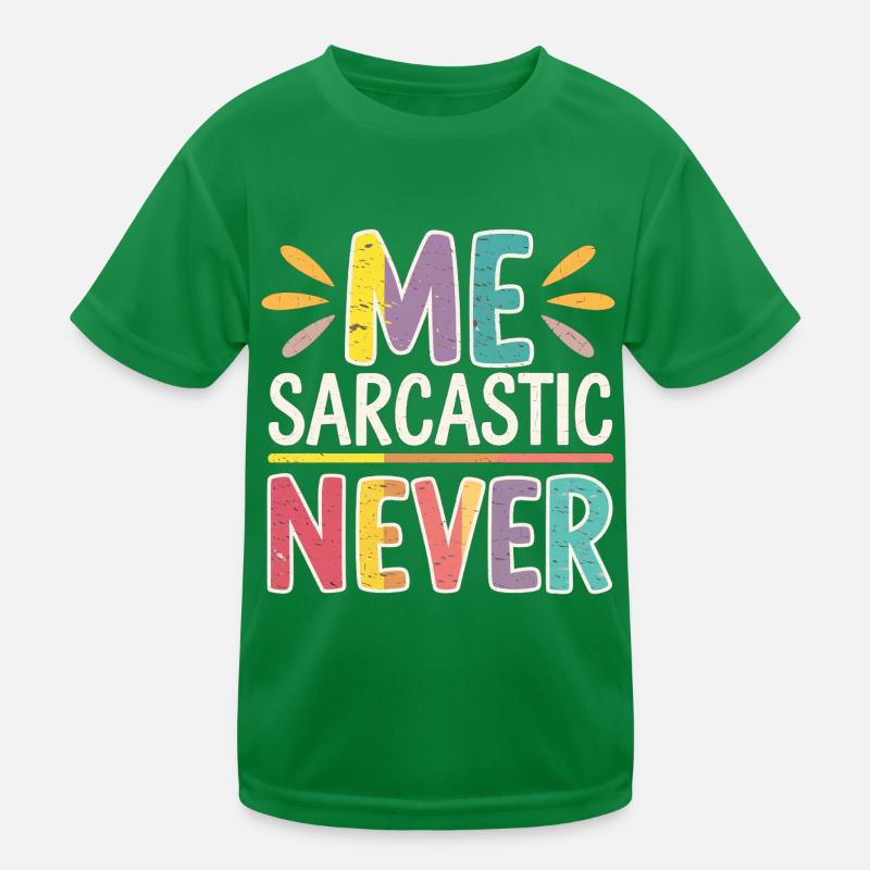 Me Sarcastic Never 11 Kinder Funktions-T-Shirt